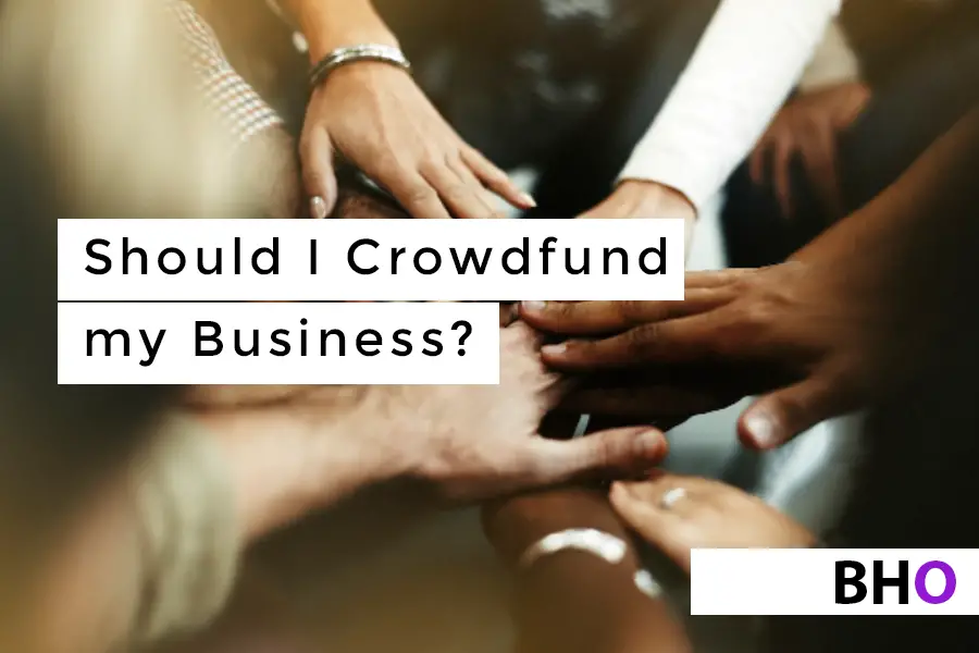 should i crowdfund my business