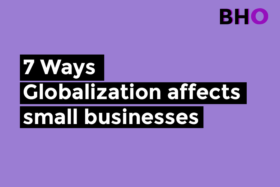 7 ways globalization affects small businesses